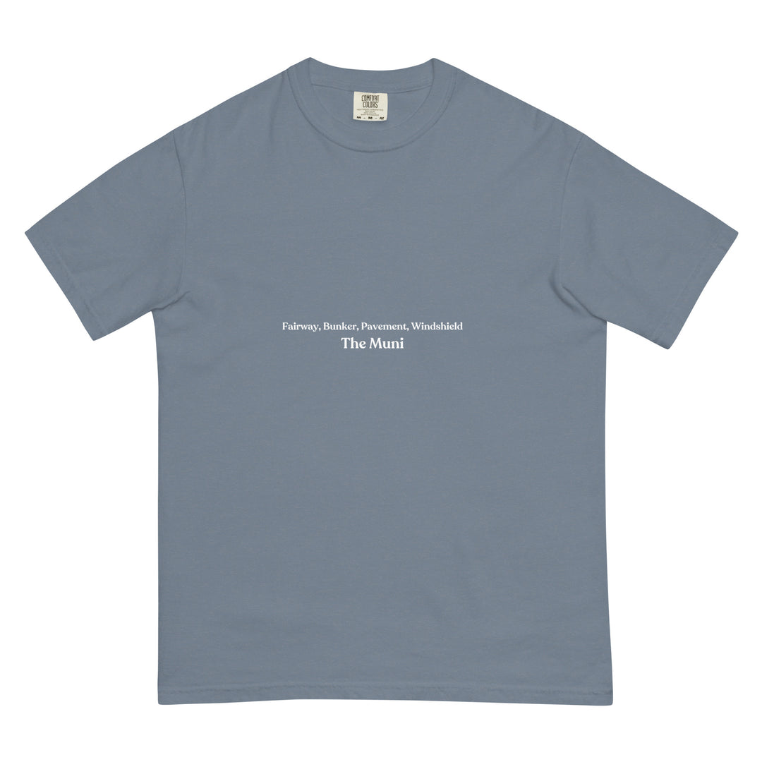Blue Jean colored t-shirt with the expression "Fairway, Bunker, Pavement, Windshield" in small text, centered on the front of the heavy cotton t-shirt.